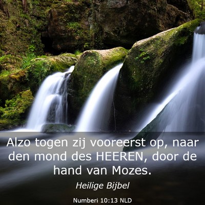 Picture 03 - Numberi 10:13 NLD - Alzo togen zij vooreerst op, naar den mond des - Bible Verse Picture