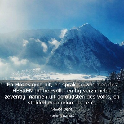 Picture 03 - Numberi 11:24 NLD - En Mozes ging uit, en sprak de woorden des HEEREN - Bible Verse Picture