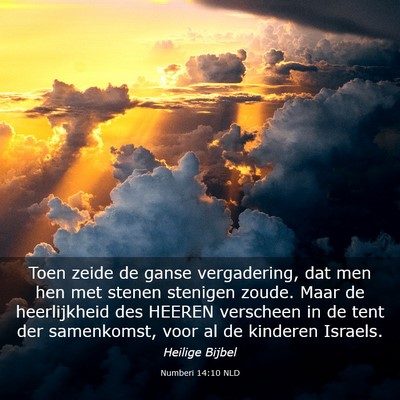 Picture 03 - Numberi 14:10 NLD - Toen zeide de ganse vergadering, dat men hen met - Bible Verse Picture