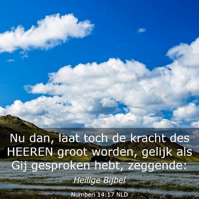 Picture 03 - Numberi 14:17 NLD - Nu dan, laat toch de kracht des HEEREN groot - Bible Verse Picture