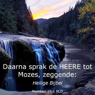 Picture 03 - Numberi 15:1 NLD - Daarna sprak de HEERE tot Mozes, - Bible Verse Picture