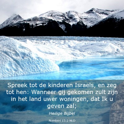Picture 03 - Numberi 15:2 NLD - Spreek tot de kinderen Israels, en zeg tot hen: - Bible Verse Picture