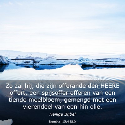 Picture 03 - Numberi 15:4 NLD - Zo zal hij, die zijn offerande den HEERE offert, - Bible Verse Picture