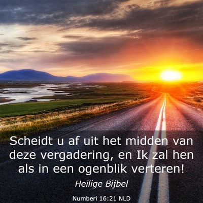 Picture 03 - Numberi 16:21 NLD - Scheidt u af uit het midden van deze vergadering, - Bible Verse Picture