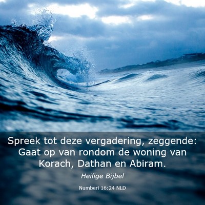 Picture 03 - Numberi 16:24 NLD - Spreek tot deze vergadering, zeggende: Gaat op - Bible Verse Picture