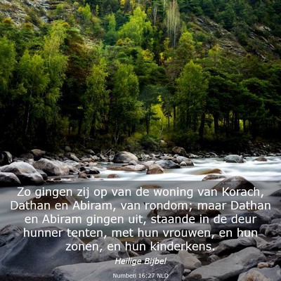 Picture 03 - Numberi 16:27 NLD - Zo gingen zij op van de woning van Korach, Dathan - Bible Verse Picture