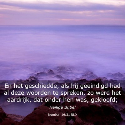 Picture 03 - Numberi 16:31 NLD - En het geschiedde, als hij geeindigd had al deze - Bible Verse Picture