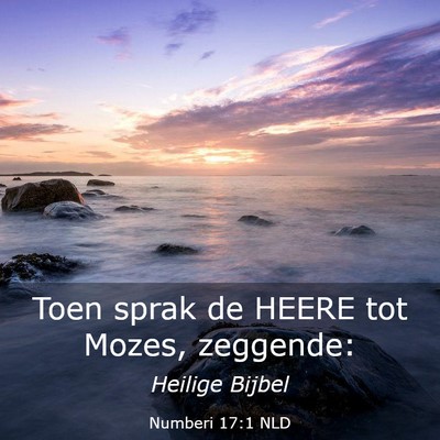 Picture 03 - Numberi 17:1 NLD - Toen sprak de HEERE tot Mozes, - Bible Verse Picture