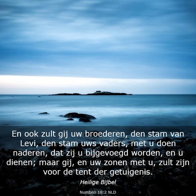 Picture 03 - Numberi 18:2 NLD - En ook zult gij uw broederen, den stam van Levi, - Bible Verse Picture