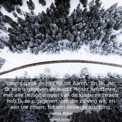 Picture 03 - Numberi 18:8 NLD - Voorts sprak de HEERE tot Aaron: En Ik, zie, Ik - Bible Verse Picture
