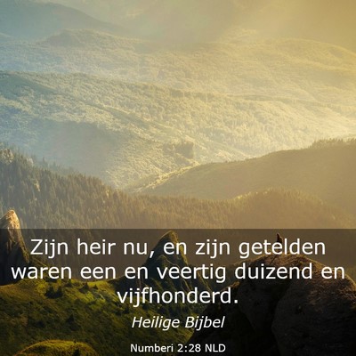 Picture 03 - Numberi 2:28 NLD - Zijn heir nu, en zijn getelden waren een en - Bible Verse Picture