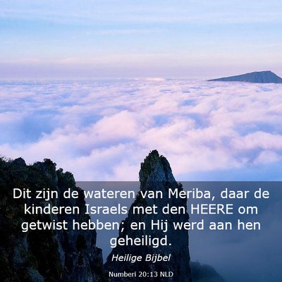 Picture 03 - Numberi 20:13 NLD - Dit zijn de wateren van Meriba, daar de kinderen - Bible Verse Picture