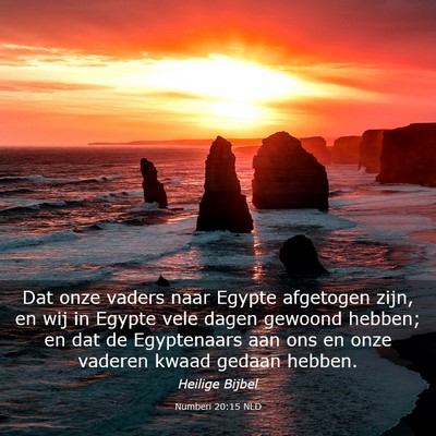 Picture 03 - Numberi 20:15 NLD - Dat onze vaders naar Egypte afgetogen zijn, en - Bible Verse Picture