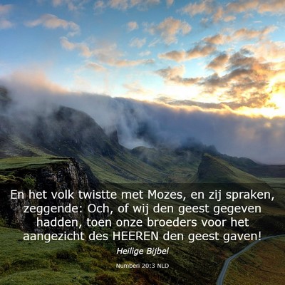 Picture 03 - Numberi 20:3 NLD - En het volk twistte met Mozes, en zij spraken, - Bible Verse Picture