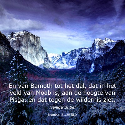Picture 03 - Numberi 21:20 NLD - En van Bamoth tot het dal, dat in het veld van - Bible Verse Picture