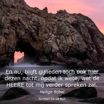 Picture 03 - Numberi 22:19 NLD - En nu, blijft gijlieden toch ook hier dezen - Bible Verse Picture