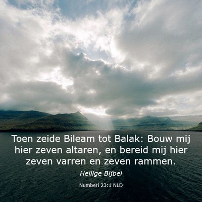 Picture 03 - Numberi 23:1 NLD - Toen zeide Bileam tot Balak: Bouw mij hier zeven - Bible Verse Picture