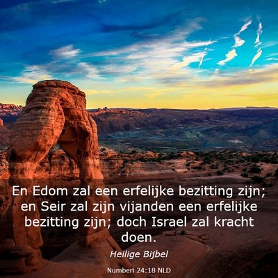 Picture 03 - Numberi 24:18 NLD - En Edom zal een erfelijke bezitting zijn; en Seir - Bible Verse Picture