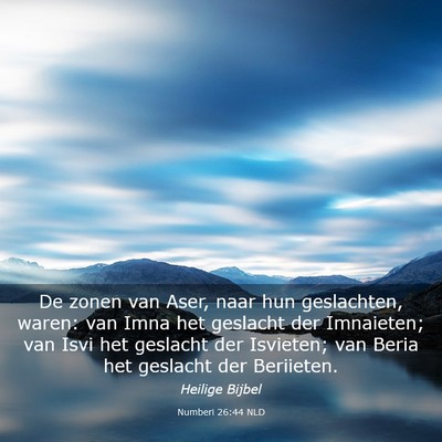 Picture 03 - Numberi 26:44 NLD - De zonen van Aser, naar hun geslachten, waren: - Bible Verse Picture
