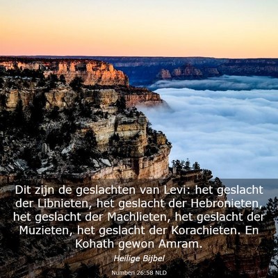 Picture 03 - Numberi 26:58 NLD - Dit zijn de geslachten van Levi: het geslacht der - Bible Verse Picture