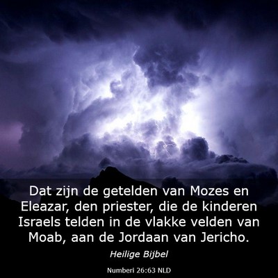 Picture 03 - Numberi 26:63 NLD - Dat zijn de getelden van Mozes en Eleazar, den - Bible Verse Picture