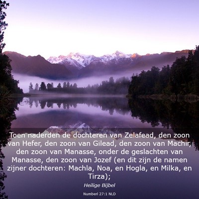 Picture 03 - Numberi 27:1 NLD - Toen naderden de dochteren van Zelafead, den zoon - Bible Verse Picture