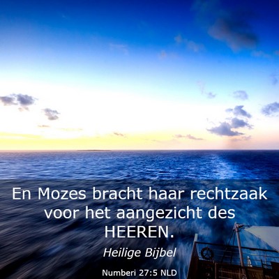 Picture 03 - Numberi 27:5 NLD - En Mozes bracht haar rechtzaak voor het - Bible Verse Picture