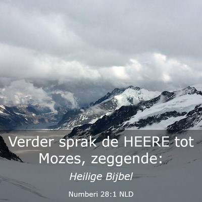 Picture 03 - Numberi 28:1 NLD - Verder sprak de HEERE tot Mozes, - Bible Verse Picture