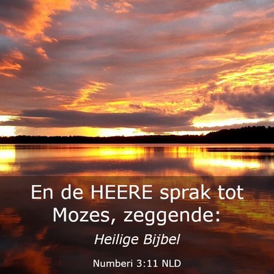 Picture 03 - Numberi 3:11 NLD - En de HEERE sprak tot Mozes, - Bible Verse Picture