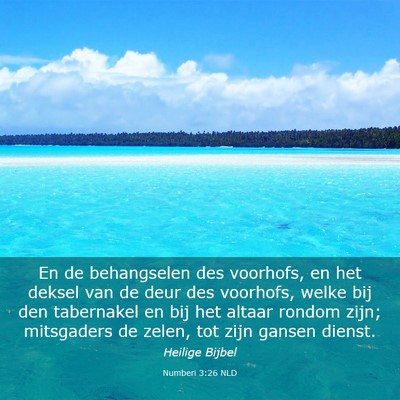 Picture 03 - Numberi 3:26 NLD - En de behangselen des voorhofs, en het deksel van - Bible Verse Picture
