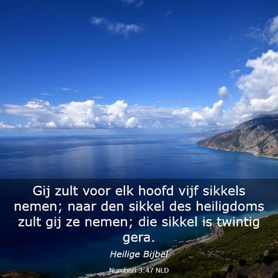 Picture 03 - Numberi 3:47 NLD - Gij zult voor elk hoofd vijf sikkels nemen; naar - Bible Verse Picture