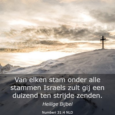 Picture 03 - Numberi 31:4 NLD - Van elken stam onder alle stammen Israels zult - Bible Verse Picture