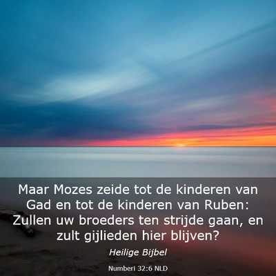 Picture 03 - Numberi 32:6 NLD - Maar Mozes zeide tot de kinderen van Gad en tot - Bible Verse Picture