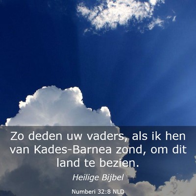 Picture 03 - Numberi 32:8 NLD - Zo deden uw vaders, als ik hen van Kades-Barnea - Bible Verse Picture