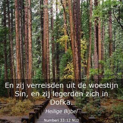 Picture 03 - Numberi 33:12 NLD - En zij verreisden uit de woestijn Sin, en zij - Bible Verse Picture