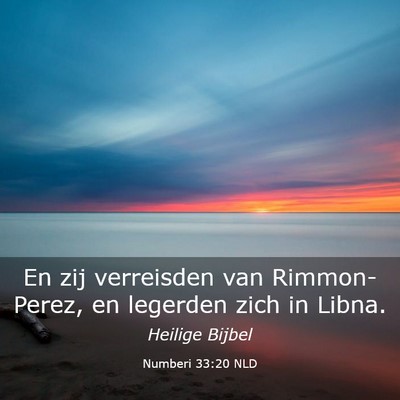 Picture 03 - Numberi 33:20 NLD - En zij verreisden van Rimmon-Perez, en legerden - Bible Verse Picture