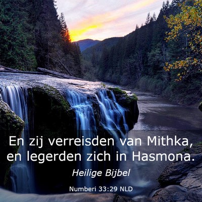 Picture 03 - Numberi 33:29 NLD - En zij verreisden van Mithka, en legerden zich in - Bible Verse Picture