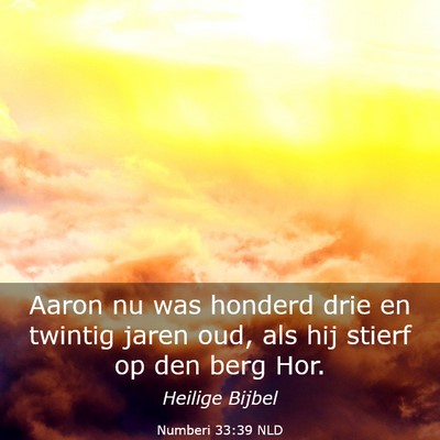 Picture 03 - Numberi 33:39 NLD - Aaron nu was honderd drie en twintig jaren oud, - Bible Verse Picture
