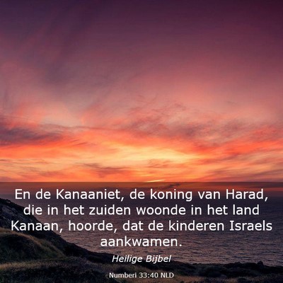 Picture 03 - Numberi 33:40 NLD - En de Kanaaniet, de koning van Harad, die in het - Bible Verse Picture