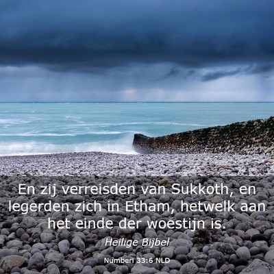 Picture 03 - Numberi 33:6 NLD - En zij verreisden van Sukkoth, en legerden zich - Bible Verse Picture