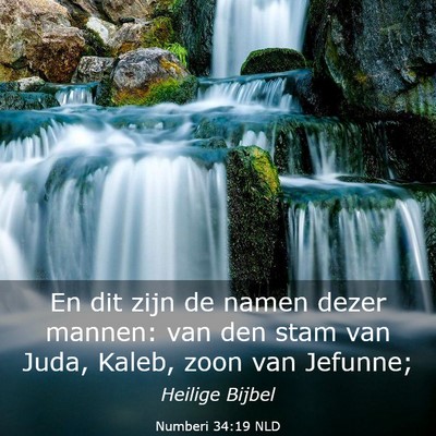 Picture 03 - Numberi 34:19 NLD - En dit zijn de namen dezer mannen: van den stam - Bible Verse Picture