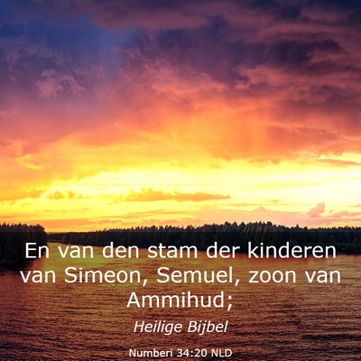 Picture 03 - Numberi 34:20 NLD - En van den stam der kinderen van Simeon, Semuel, - Bible Verse Picture