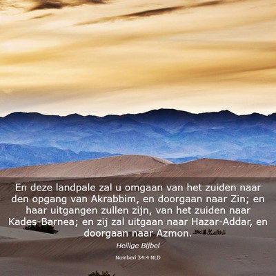Picture 03 - Numberi 34:4 NLD - En deze landpale zal u omgaan van het zuiden naar - Bible Verse Picture