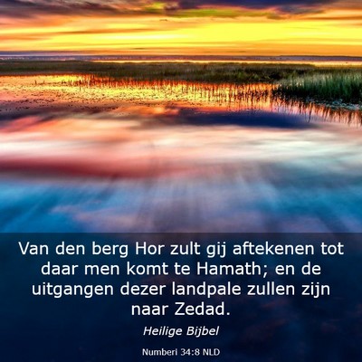 Picture 03 - Numberi 34:8 NLD - Van den berg Hor zult gij aftekenen tot daar men - Bible Verse Picture