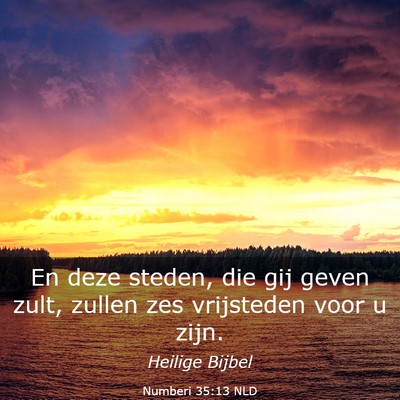 Picture 03 - Numberi 35:13 NLD - En deze steden, die gij geven zult, zullen zes - Bible Verse Picture