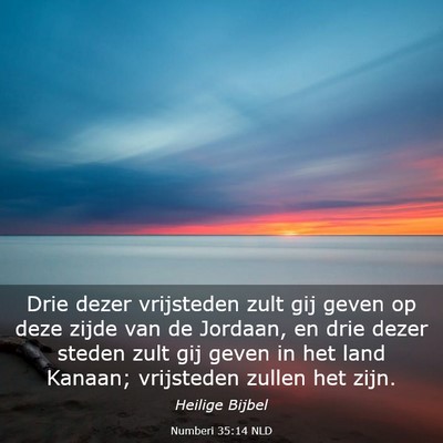 Picture 03 - Numberi 35:14 NLD - Drie dezer vrijsteden zult gij geven op deze - Bible Verse Picture