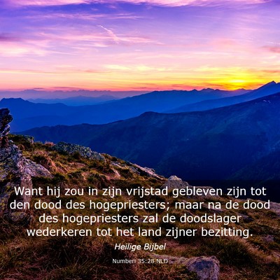 Picture 03 - Numberi 35:28 NLD - Want hij zou in zijn vrijstad gebleven zijn tot - Bible Verse Picture