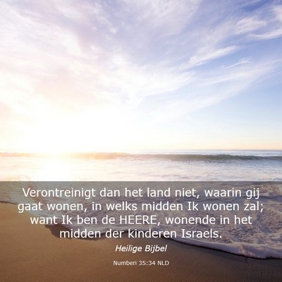 Picture 03 - Numberi 35:34 NLD - Verontreinigt dan het land niet, waarin gij gaat - Bible Verse Picture