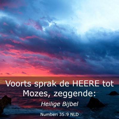 Picture 03 - Numberi 35:9 NLD - Voorts sprak de HEERE tot Mozes, - Bible Verse Picture