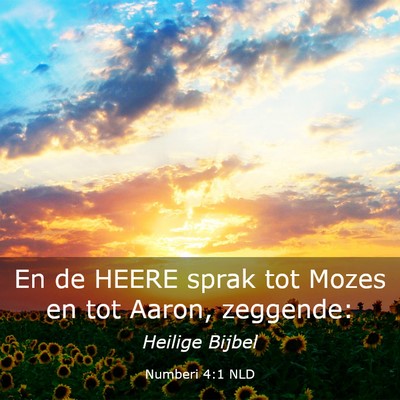 Picture 03 - Numberi 4:1 NLD - En de HEERE sprak tot Mozes en tot Aaron, - Bible Verse Picture